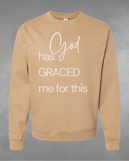 "God Graced me for this" Sweatshirt
