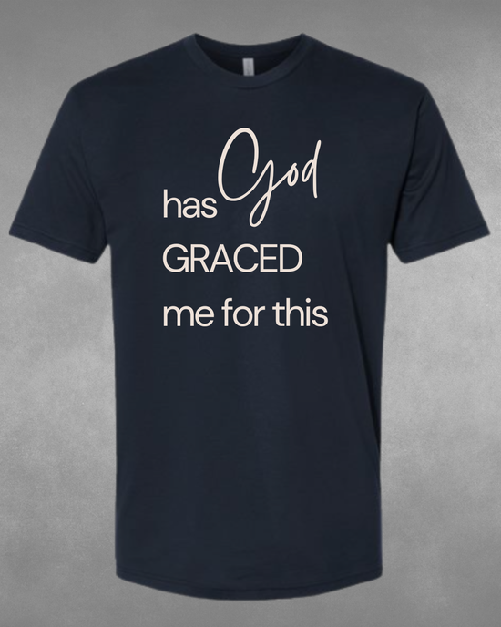 "God Graced me for this" Tee&